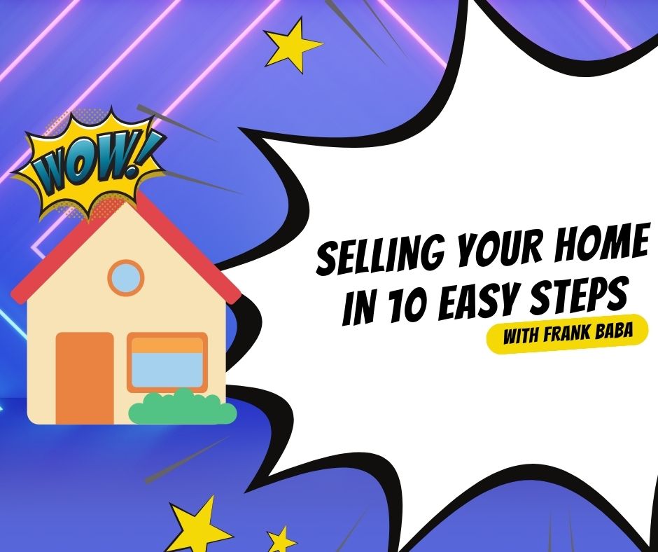 Mastering the Art of Selling Your Home in 10 Simple Steps