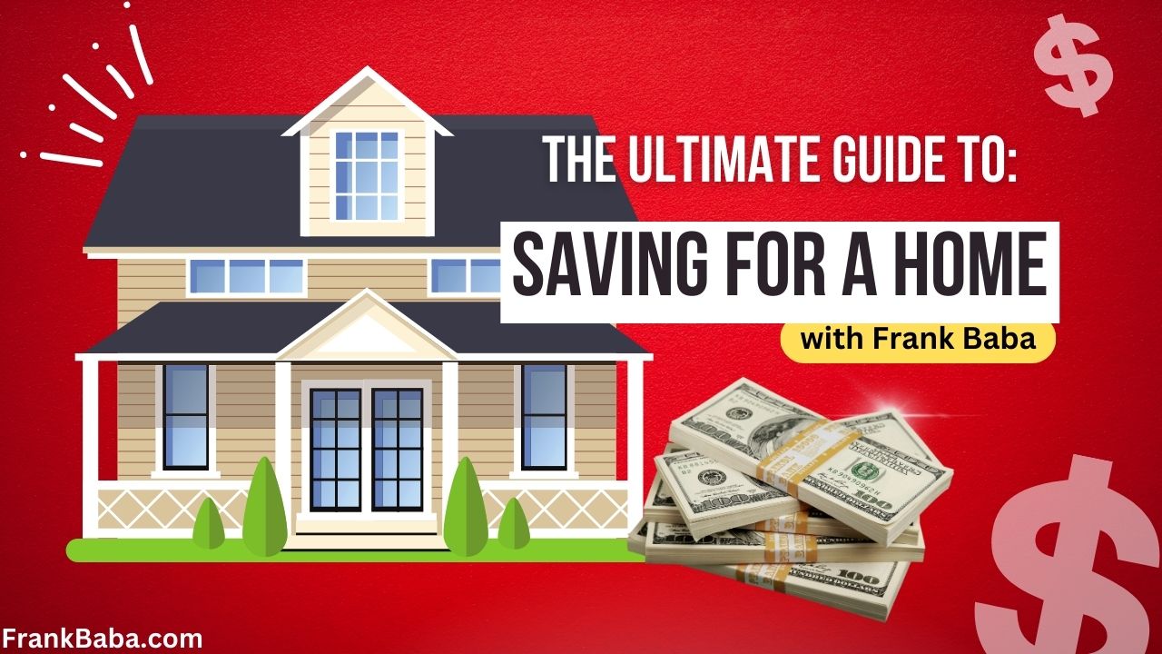 The Ultimate Guide to Saving for Your Dream Home